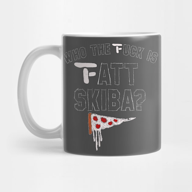 Who the Fuck is Fatt Skiba? Tee by Fatticusclothing